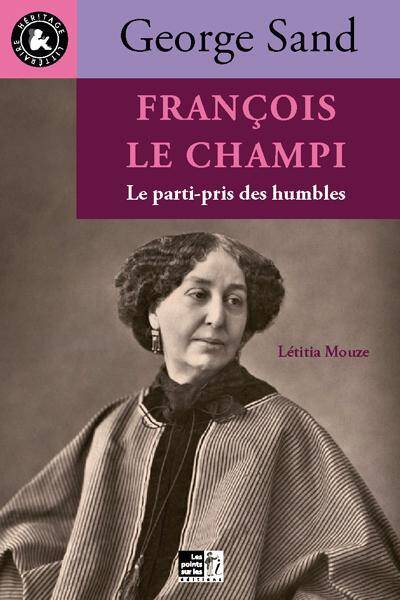 Francois le Champi ; le Parti-Pris des Humbles