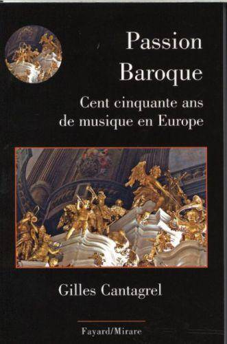 Passion baroque : cent cinquante ans de musique en Europe