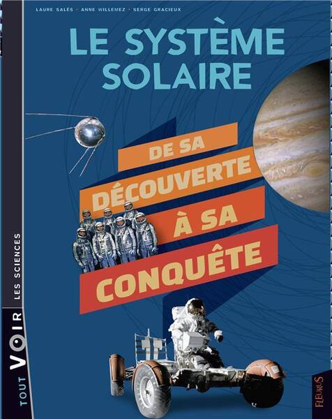 Le Systeme Solaire : De la Decouverte a la Conquete