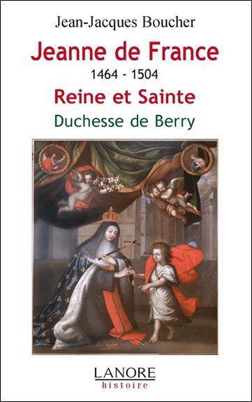 Jeanne de France ; Reine et Sainte, Duchesse de Berry