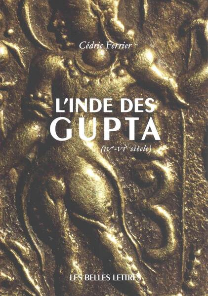 L'Inde des Gupta (Ive-Vie Siecle