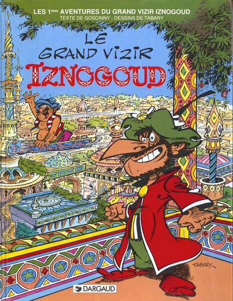 Iznogoud T.1 ; le Grand Vizir Iznogoud