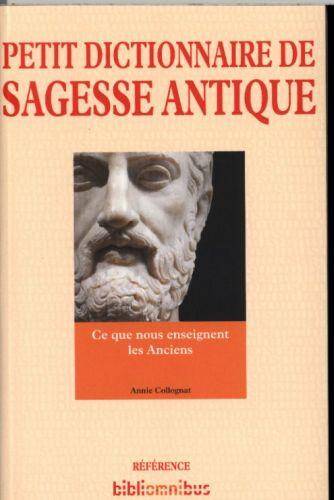 Petit dictionnaire de sagesse antique