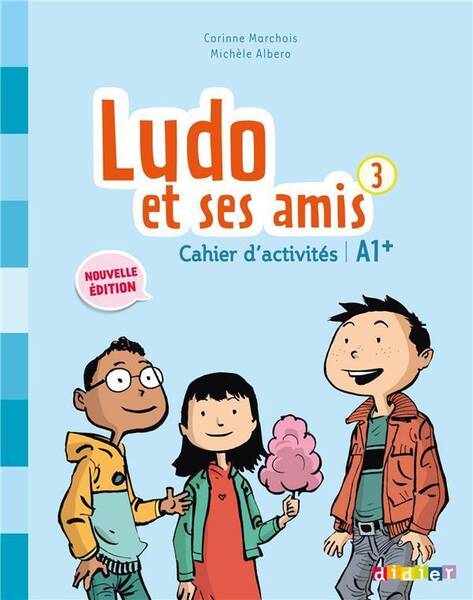 Ludo et ses amis niveau 3 : cahier d'activités