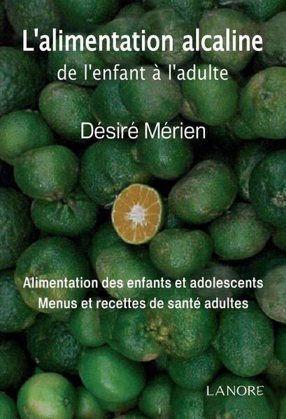 L ALIMENTATION ALCALINE DE L ENFANT A L ADULTE; ALIMENTATION DES