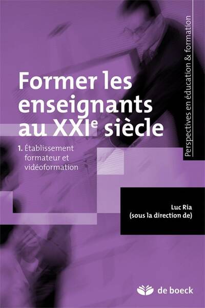 Former les Enseignants au Xxie Siecle; Etablissement Formateur et