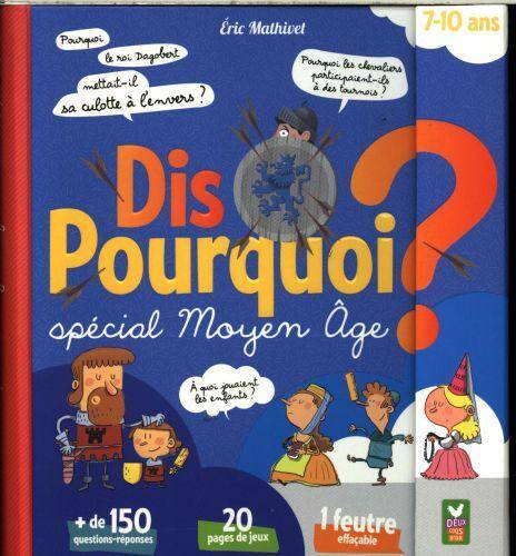 Dis pourquoi ? : spécial Moyen Age