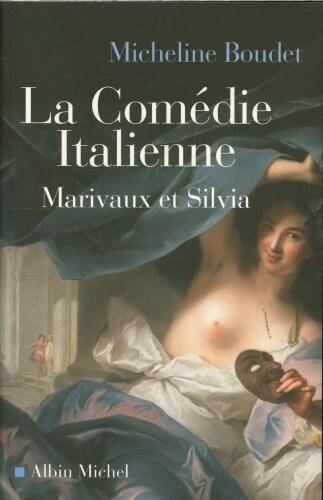 La Comédie-italienne : Marivaux et Silvia