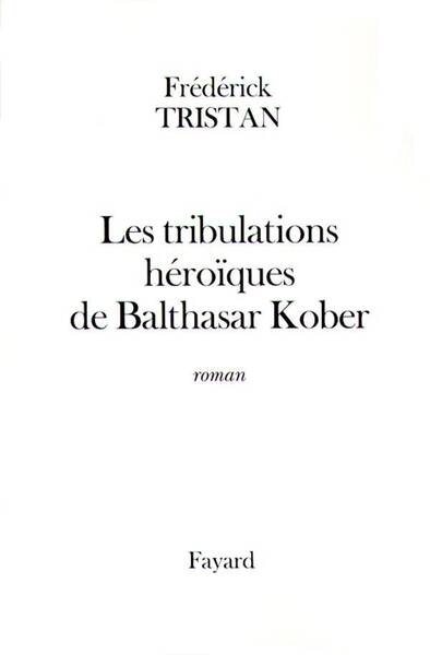 Les tribulations heroiques de