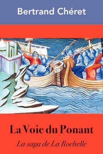 La Voie du Ponant, la Saga de la Rochelle