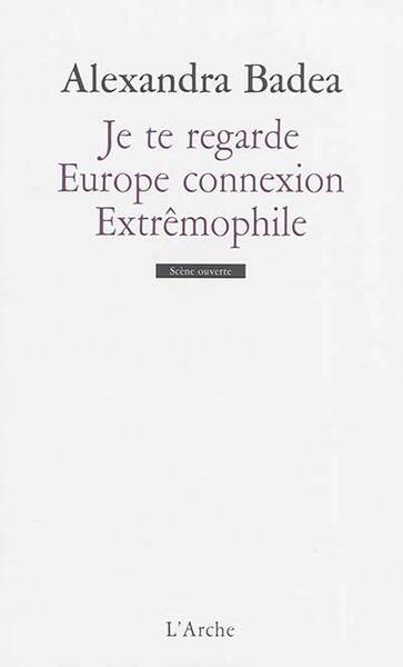 JE TE REGARDE ; EUROPE CONNEXION ; EXTREMOPHILE