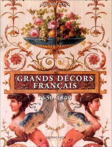 Les Grands Decors Francais (1650-1800)