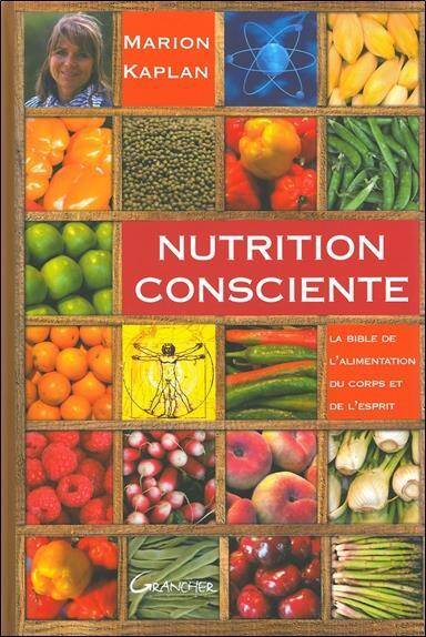 Nutrition Consciente -La Bible de l Alim