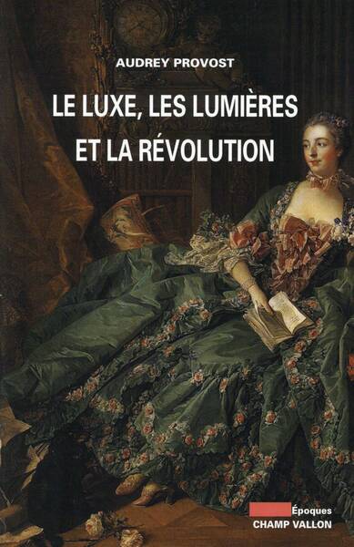 Le Luxe, les Lumieres et la Revolution