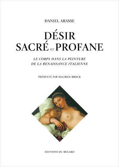 Desir Sacre et Profane ; le Corps en Italie a la Renaissance
