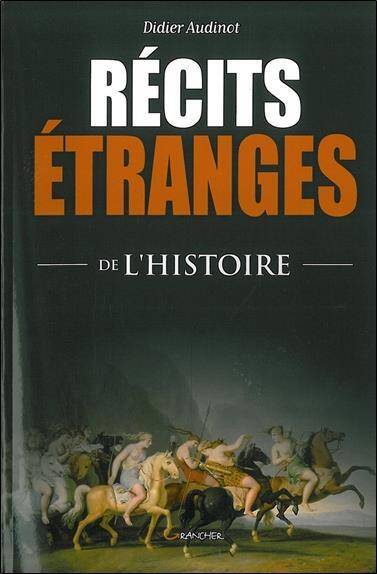 RECITS ETRANGES DE L'HISTOIRE