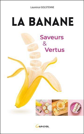 La Banane ; Saveurs et Vertus