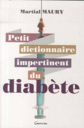 PETIT DICTIONNAIRE IMPERTINENT DU DIABETE