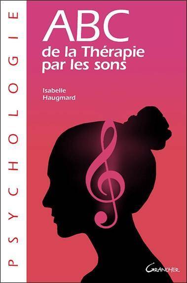 ABC DE LA THERAPIE PAR LES SONS