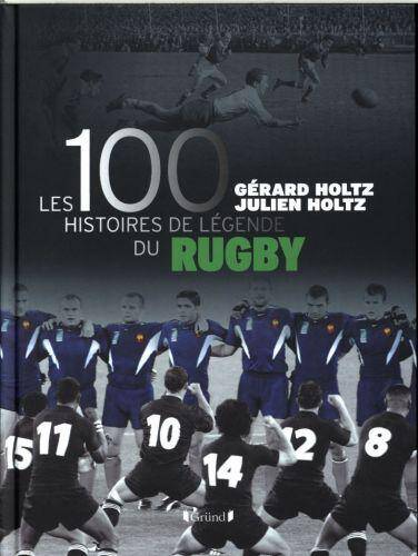 Les 100 histoires de légende du rugby