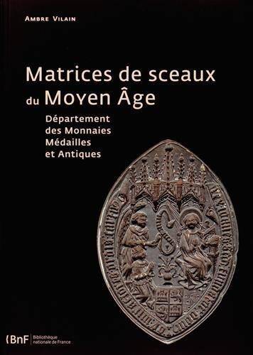 MATRICES DE SCEAUX DU MOYEN AGE