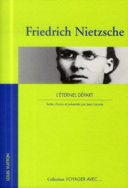Voyages avec F. Nietzsche, l'éternel départ