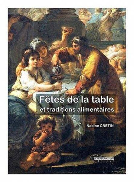 Fetes de la Table; Fetes Religieuses Ou Paiennes et Traditions