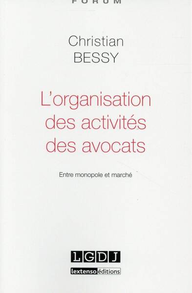 L'Organisation des Activites des Avocats ; Entre Monopole et Marche