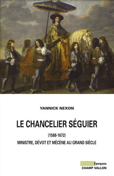 Chancelier Seguier (1588-1672) (Le)