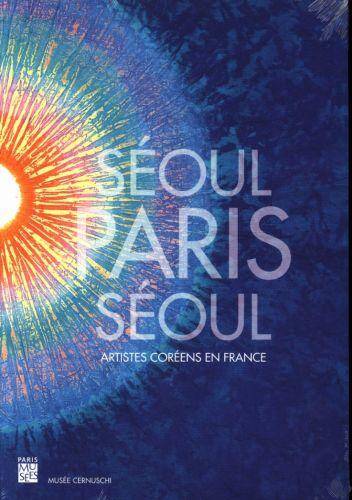 Séoul-Paris-Séoul : artistes coréens en France