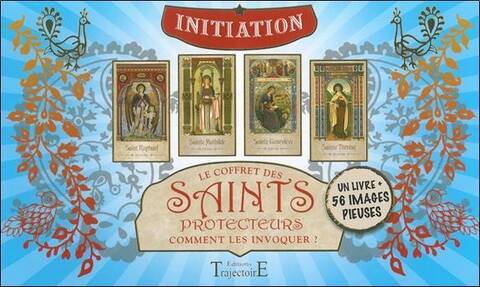 LE COFFRET DES SAINTS PROTECTEURS ; COMMENT LES INVOQUER !