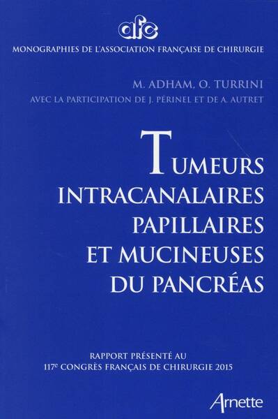 Tumeurs Intra-Canalaires Papillaires et Mucineuses de Pancreas