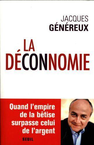 La déconnomie : quand l'empire de la bêtise surpasse celui de l'argent