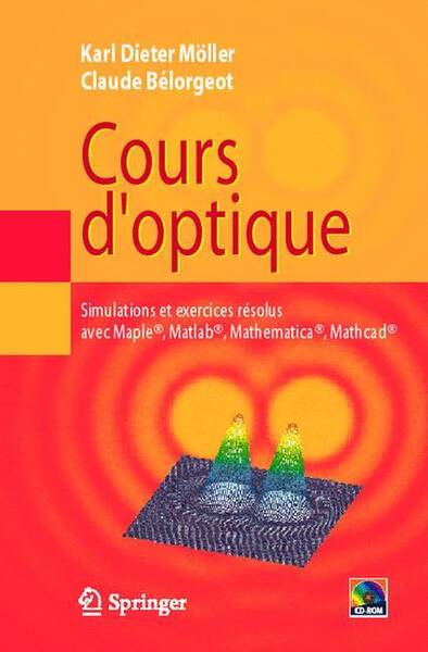 Cours D Optique: Simulation & Exercices Resolus Avec Maple, Matlab,