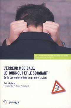 L Erreur Medicale, le Burn Out et le Soignant; de la Seconde Victime