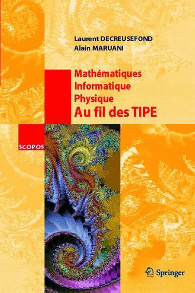 Mathematiques, Informatique, Physique Au Fil des Tipe Scopos Vol.19 Po