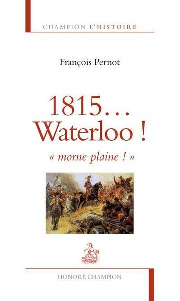 1815... Waterloo ! 'Morne Plaine !'