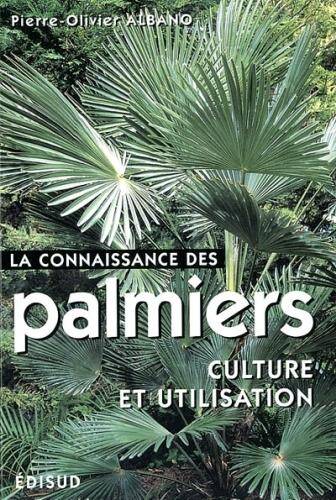 La connaissance des palmiers : culture et utilisation