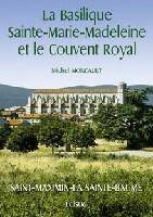 La Basilique Sainte Marie Madeleine et le Couvent Royal Dominicain: