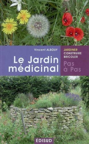 Le jardin médicinal : soignez-vous avec les produits de votre jardin