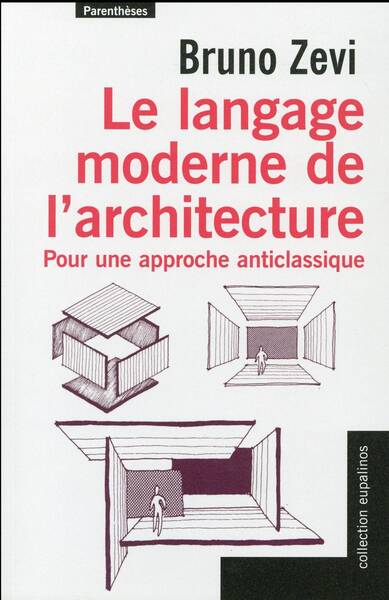 Le Langage Moderne de l'Architecture ; Pour une Approche Anticlassique