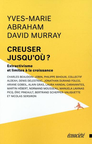 Creuser Jusqu'ou ? Extractivisme et Limites a la Croissance