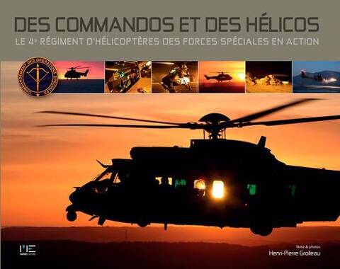 DES COMMANDOS ET DES HELICOS; 4E REGIMENT D HELICOPTERES DES FORCES