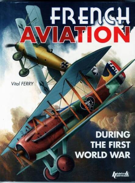 Aviation Francaise Pendant la Premiere Guerre (Gb)