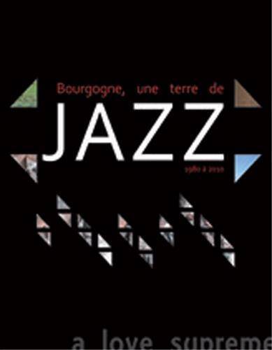 Bourgogne, une Terre de Jazz 1980/2010