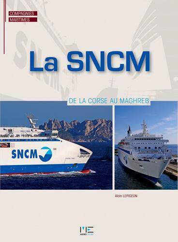 LA SNCM, DE LA CORSE AU MAGHREB