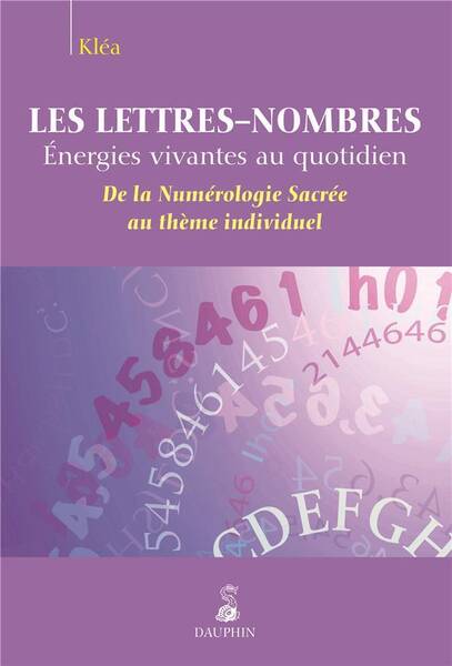 Lettres Nombres ; Energies Vivantes au Quotidien