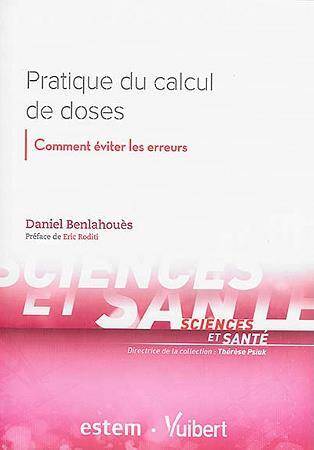 Pratique du Calcul des Doses ; Comment Eviterles Erreurs