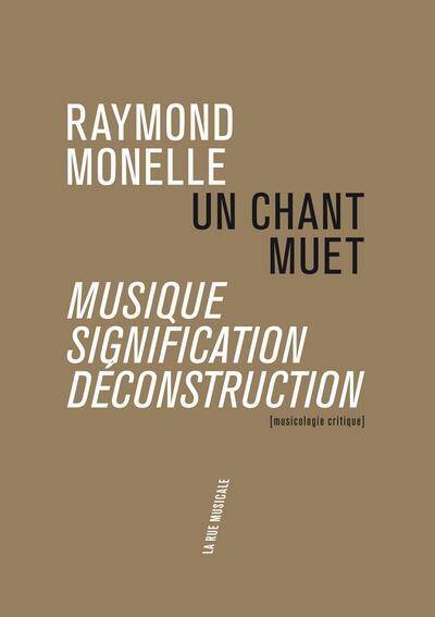 Un Chant Muet ; Musique, Signification, Deconstruction
