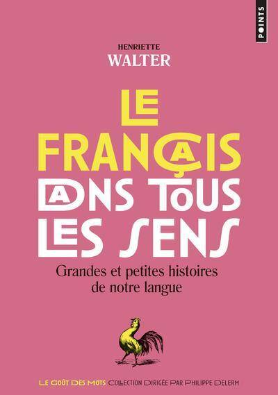 Le Francais Dans Tous les Sens; Grandes et Petites Histoires de